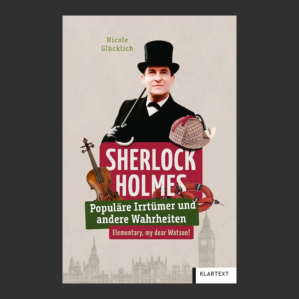 Sherlock Holmes: Populäre Irrtümer und andere Wahrheiten